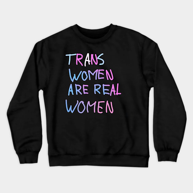 Trans WOMEN Crewneck Sweatshirt by HeyItsGrace